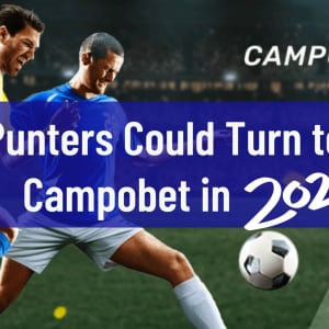 Οι παίκτες θα μπορούσαν να στραφούν στην Campobet το 2022